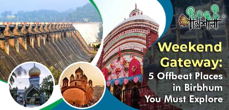 Weekend Gateway: 5 Offbeat Places in Birbhum You Must Explore