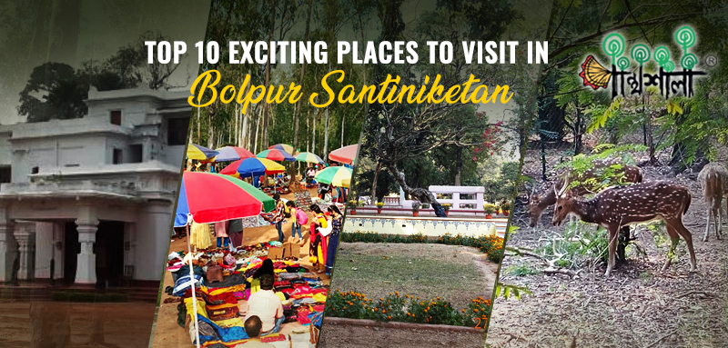 Top 10 Exciting places to visit in Bolpur Santiniketan