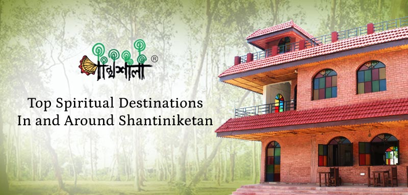 Top Spiritual Destinations In and Around Shantiniketan